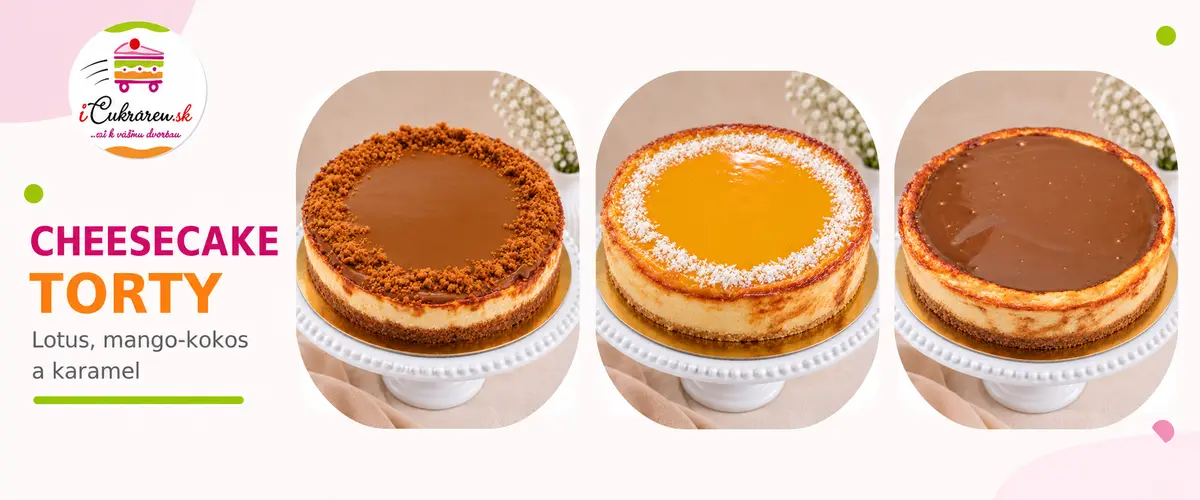 Cheesecake torty Lotus, Mango-kokos a Karamel na objednávku